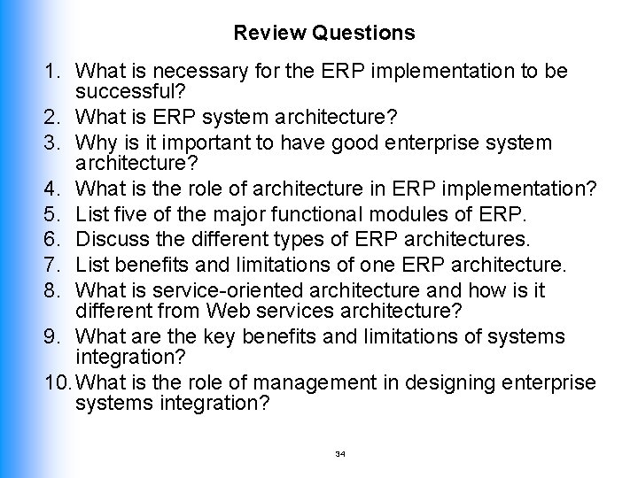 Review Questions 1. What is necessary for the ERP implementation to be successful? 2.
