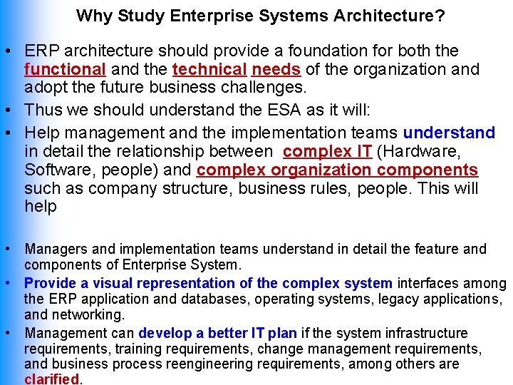 Why Study Enterprise Systems Architecture? • ERP architecture should provide a foundation for both