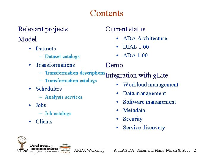 Contents Relevant projects Model Current status • Datasets – Dataset catalogs • ADA Architecture