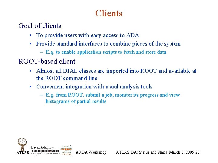 Clients Goal of clients • To provide users with easy access to ADA •