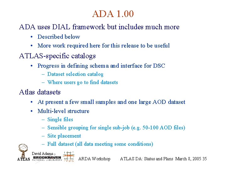 ADA 1. 00 ADA uses DIAL framework but includes much more • Described below