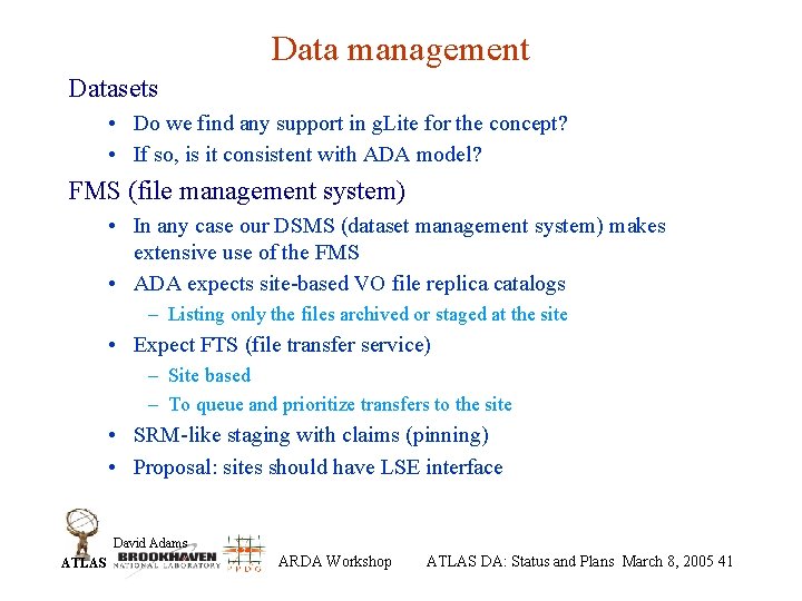 Data management Datasets • Do we find any support in g. Lite for the