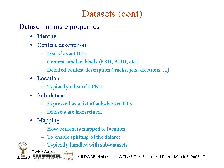 Datasets (cont) Dataset intrinsic properties • Identity • Content description – List of event