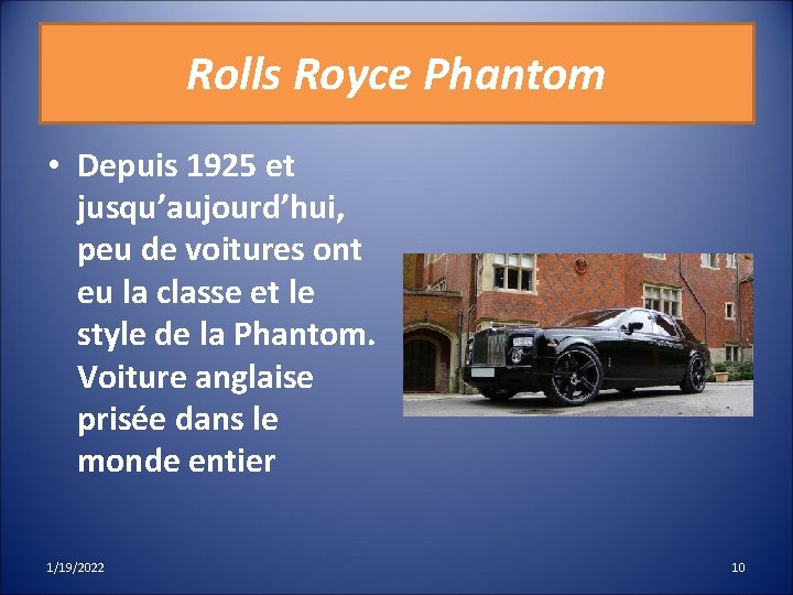 Rolls Royce Phantom • Depuis 1925 et jusqu’aujourd’hui, peu de voitures ont eu la