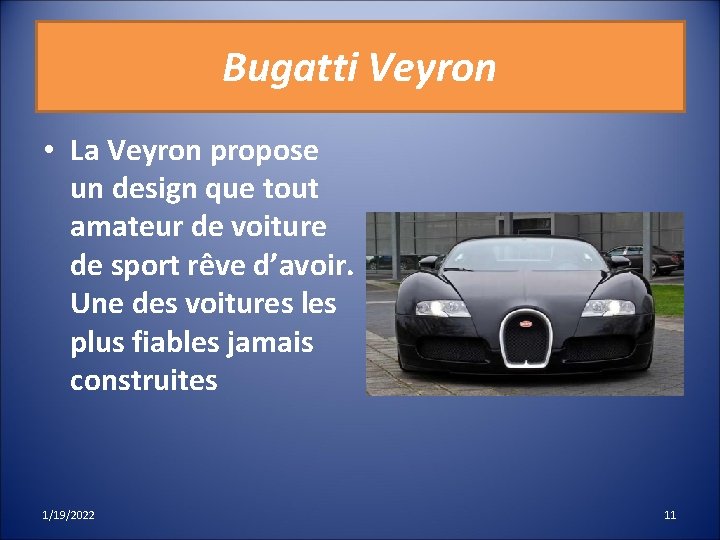 Bugatti Veyron • La Veyron propose un design que tout amateur de voiture de
