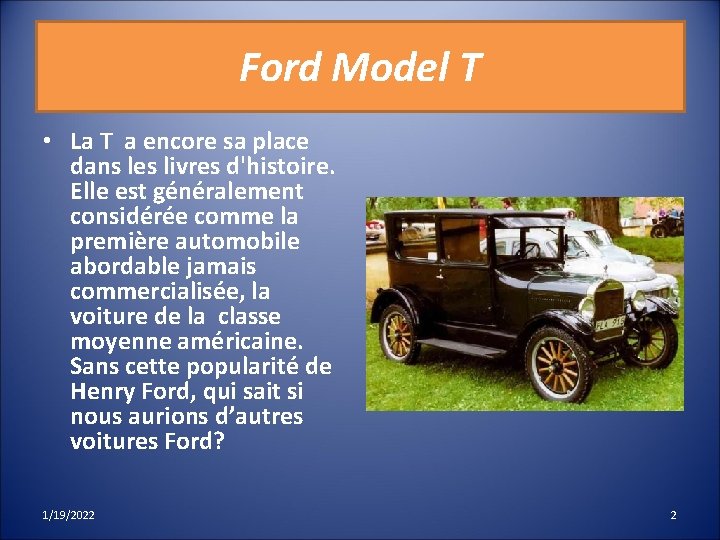 Ford Model T • La T a encore sa place dans les livres d'histoire.