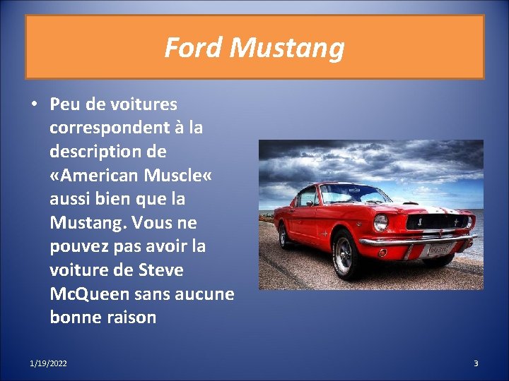 Ford Mustang • Peu de voitures correspondent à la description de «American Muscle «
