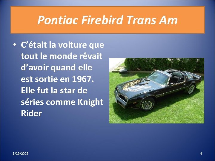 Pontiac Firebird Trans Am • C’était la voiture que tout le monde rêvait d’avoir