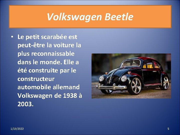 Volkswagen Beetle • Le petit scarabée est peut-être la voiture la plus reconnaissable dans