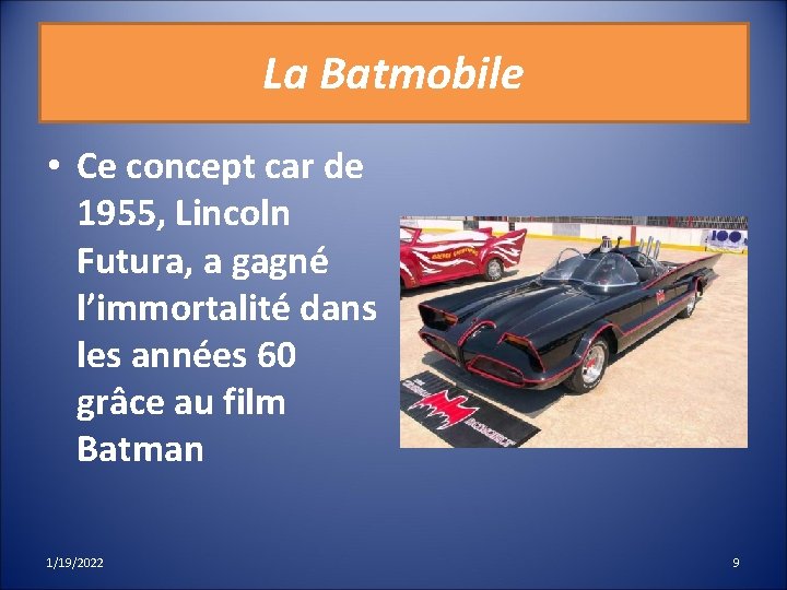 La Batmobile • Ce concept car de 1955, Lincoln Futura, a gagné l’immortalité dans