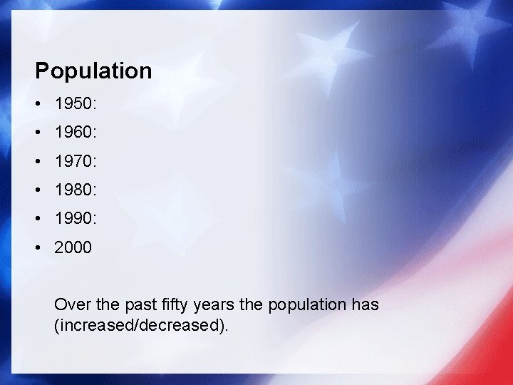 Population • 1950: • 1960: • 1970: • 1980: • 1990: • 2000 Over