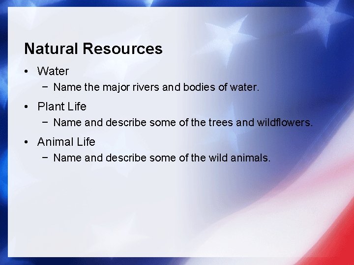 Natural Resources • Water − Name the major rivers and bodies of water. •