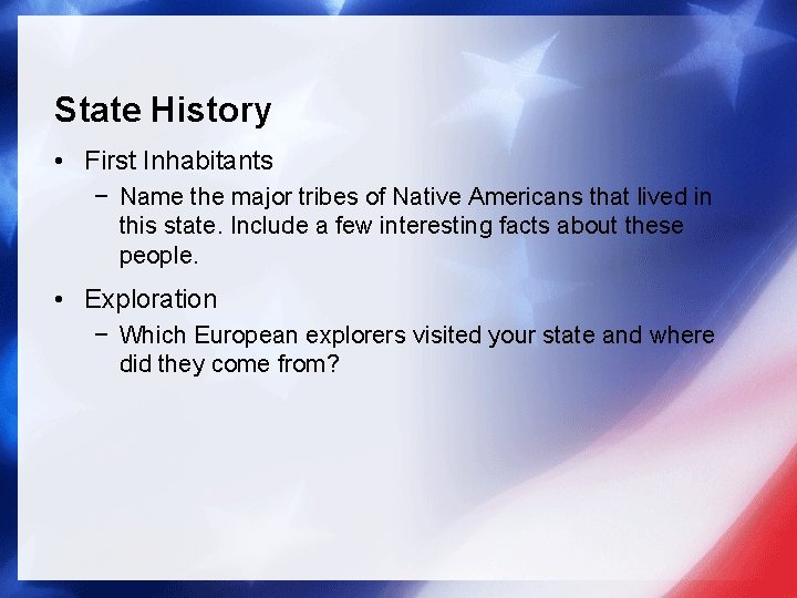 State History • First Inhabitants − Name the major tribes of Native Americans that