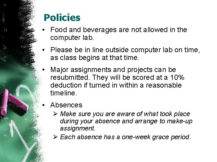 Policies • Food and beverages are not allowed in the computer lab. • Please