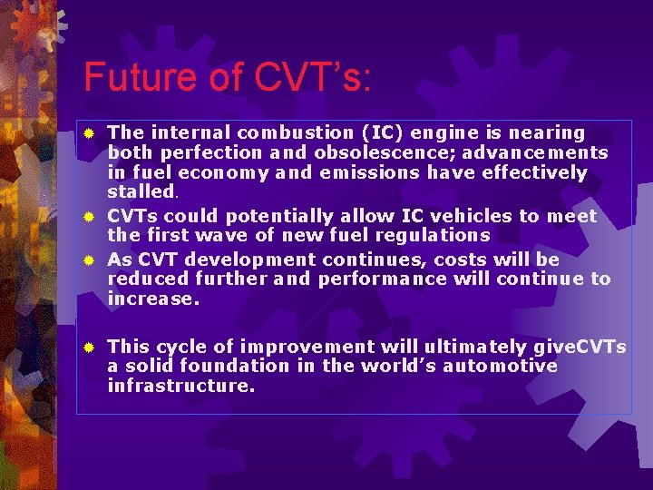 Future of CVT’s: The internal combustion (IC) engine is nearing both perfection and obsolescence;