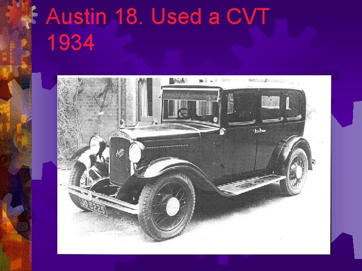 Austin 18. Used a CVT 1934 