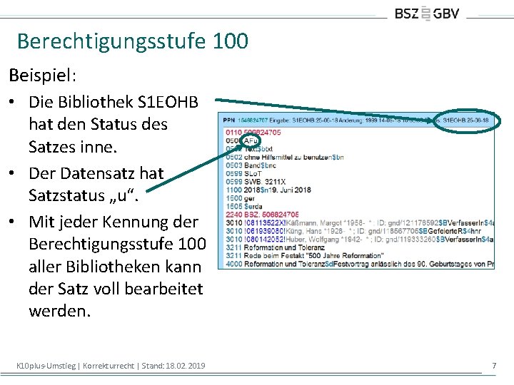 Berechtigungsstufe 100 Beispiel: • Die Bibliothek S 1 EOHB hat den Status des Satzes