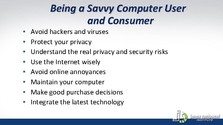  • • Being a Savvy Computer User and Consumer Avoid hackers and viruses