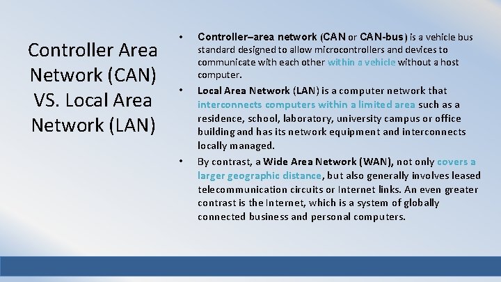 Controller Area Network (CAN) VS. Local Area Network (LAN) • Controller–area network (CAN or