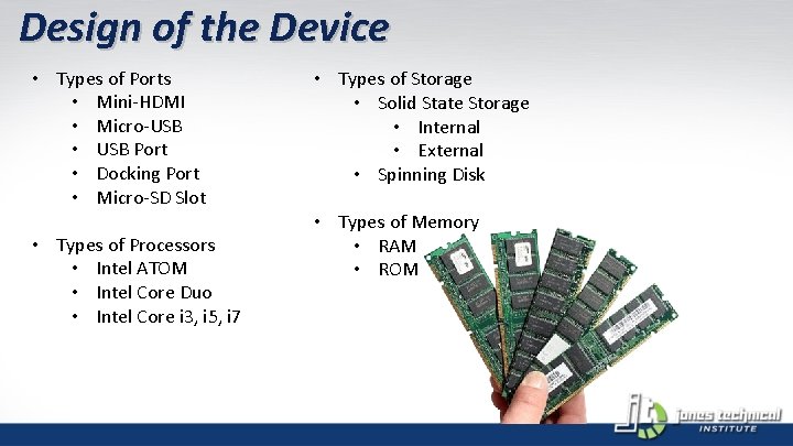 Design of the Device • Types of Ports • Mini-HDMI • Micro-USB • USB