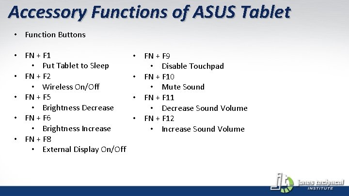 Accessory Functions of ASUS Tablet • Function Buttons • FN + F 1 •