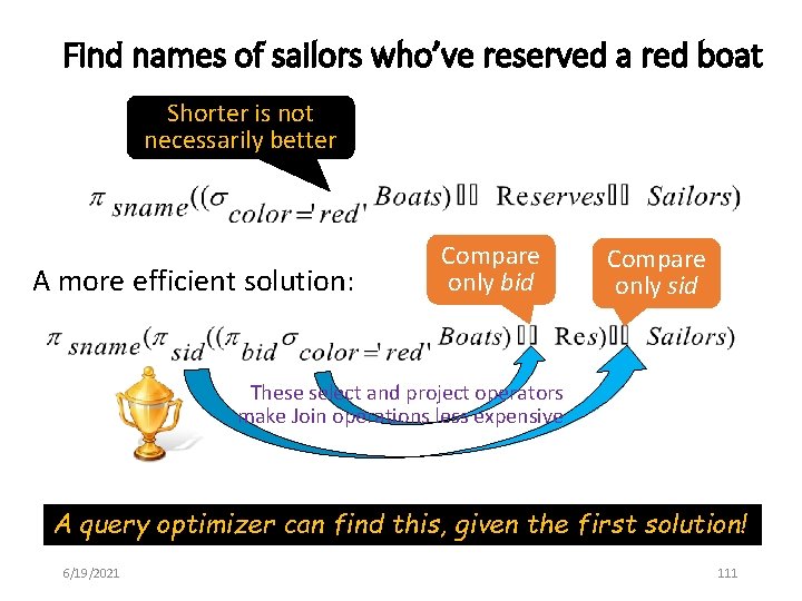 Find names of sailors who’ve reserved a red boat Shorter is not necessarily better