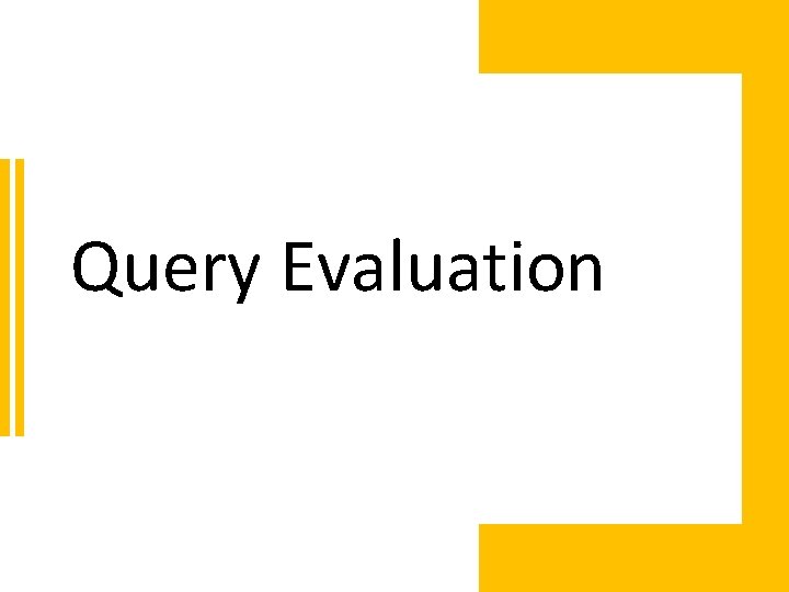 Query Evaluation 