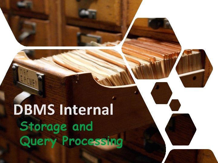 DBMS Internal Storage and Query Processing 