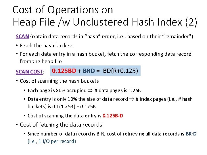 Cost of Operations on Heap File /w Unclustered Hash Index (2) SCAN (obtain data