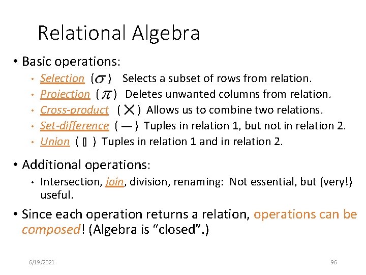 Relational Algebra • Basic operations: • • • Selection ( ) Selects a subset