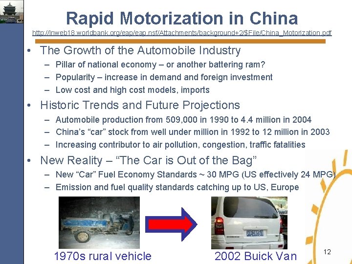 Rapid Motorization in China http: //lnweb 18. worldbank. org/eap. nsf/Attachments/background+2/$File/China_Motorization. pdf • The Growth