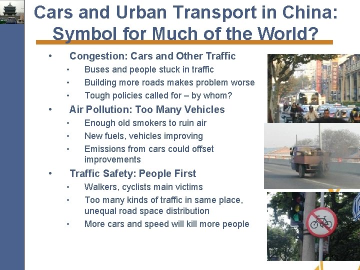 Cars and Urban Transport in China: Symbol for Much of the World? • Congestion: