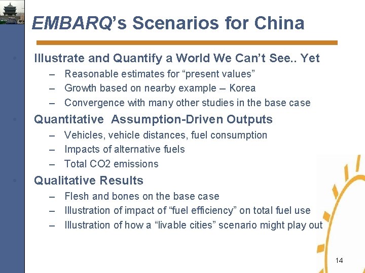 EMBARQ’s Scenarios for China • Illustrate and Quantify a World We Can’t See. .
