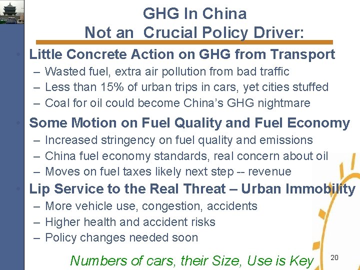 GHG In China Not an Crucial Policy Driver: • Little Concrete Action on GHG