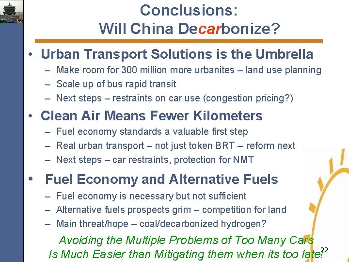 Conclusions: Will China Decarbonize? • Urban Transport Solutions is the Umbrella – Make room