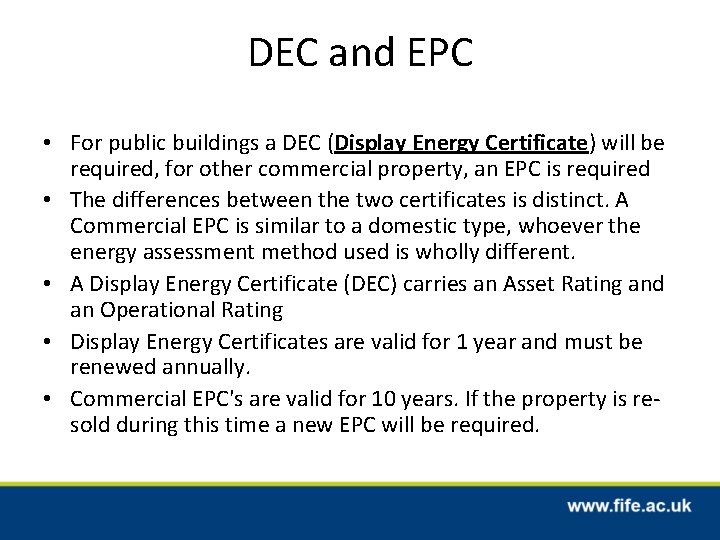 DEC and EPC • For public buildings a DEC (Display Energy Certificate) will be