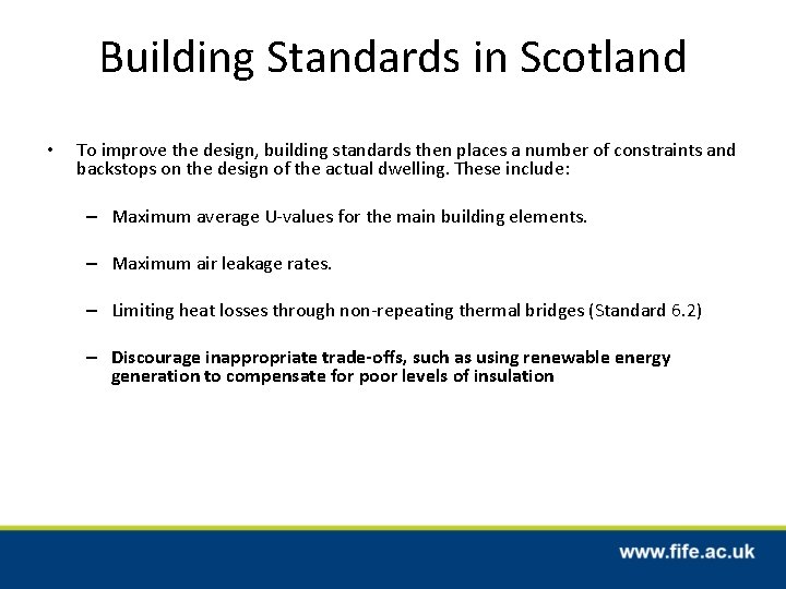 Building Standards in Scotland • To improve the design, building standards then places a