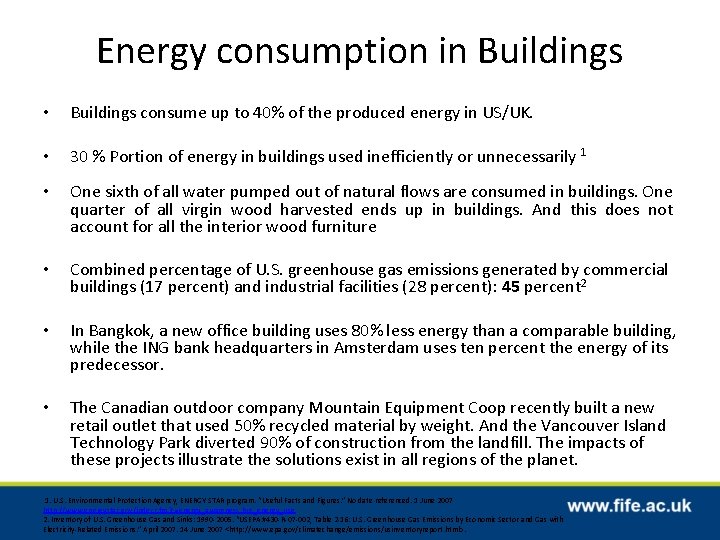 Energy consumption in Buildings • Buildings consume up to 40% of the produced energy