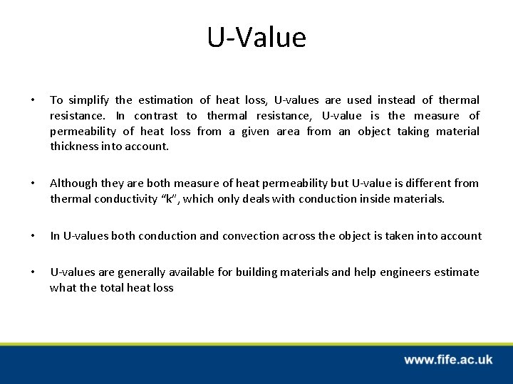 U-Value • To simplify the estimation of heat loss, U-values are used instead of
