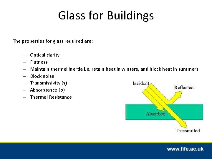 Glass for Buildings The properties for glass required are: – – – – Optical