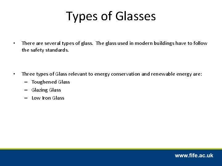 Types of Glasses • There are several types of glass. The glass used in