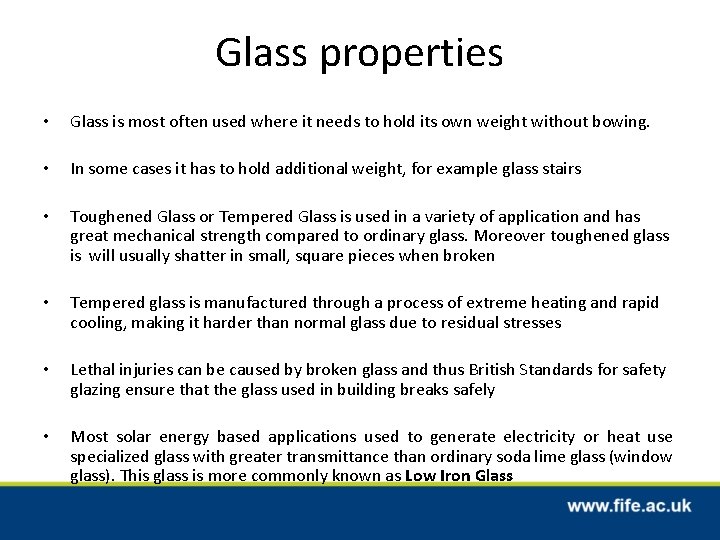 Glass properties • Glass is most often used where it needs to hold its