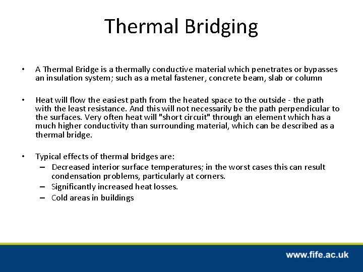 Thermal Bridging • A Thermal Bridge is a thermally conductive material which penetrates or