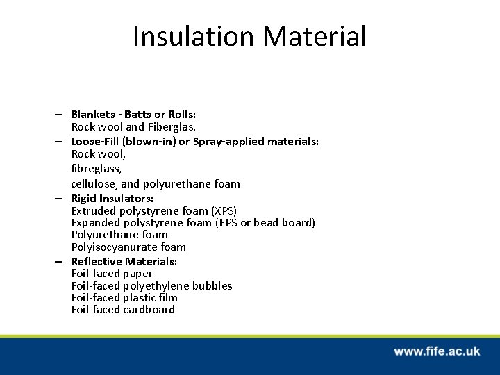 Insulation Material – Blankets - Batts or Rolls: Rock wool and Fiberglas. – Loose-Fill