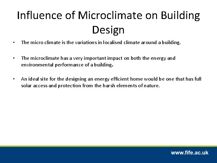 Influence of Microclimate on Building Design • The micro climate is the variations in