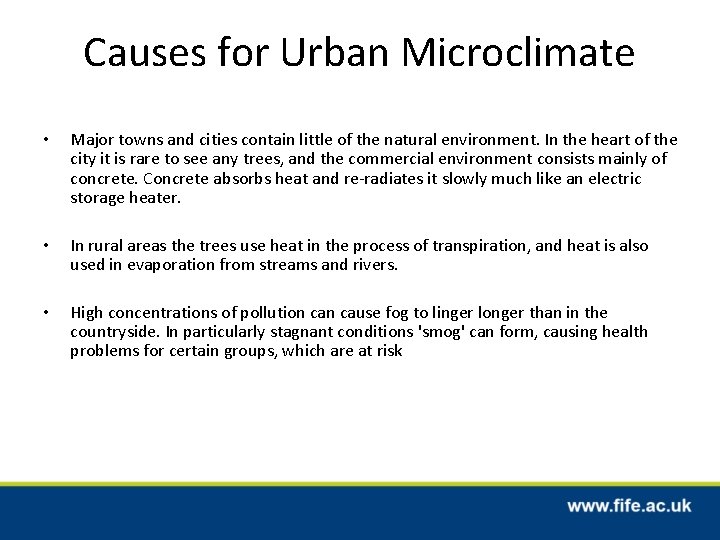 Causes for Urban Microclimate • Major towns and cities contain little of the natural