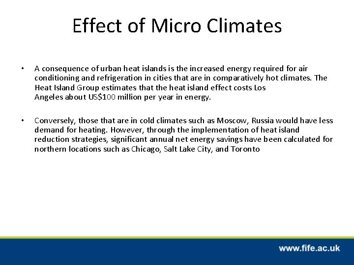 Effect of Micro Climates • A consequence of urban heat islands is the increased