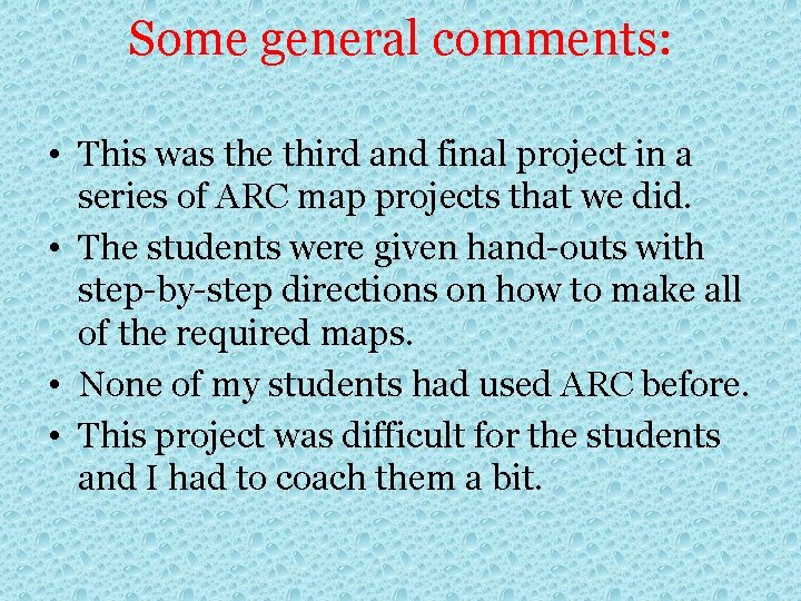 Some general comments: • This was the third and final project in a series