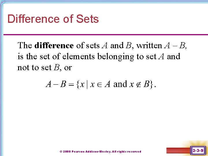 Difference of Sets The difference of sets A and B, written A – B,