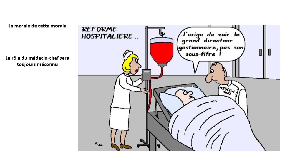 La morale de cette morale Le rôle du médecin-chef sera toujours méconnu 